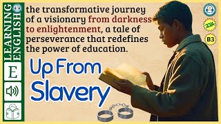 interesting story in English 🔥 Up From slavery 🔥 story in English with Narrative Story [upl. by Grannie]