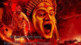 KantaraVaraha Roopam slowedrevreb song Rishab Shetty p1 [upl. by Cattier]