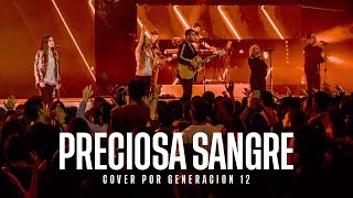 Preciosa Sangre  Generación 12 Marco Barrientos Ft Julio Melgar I Musica Cristiana [upl. by Htyderem703]