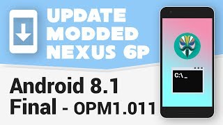 Fastboot Update Modded Nexus 6P to Oreo 81 Final [upl. by Keynes]