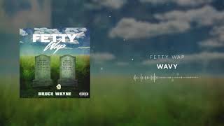 Fetty Wap  Wavy Official Audio [upl. by Enaej]