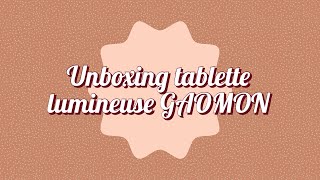 ￼Unboxing Tablette Lumineuse GAOMON [upl. by Lotsirk]