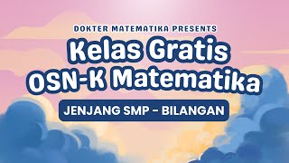 🔴LIVE KELAS GRATIS OSNK MATEMATIKA SMP 2025  Tingkat SMPMts  Bilangan [upl. by Reggi]