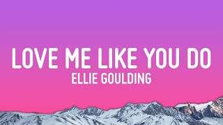 Ellie Goulding  Love Me Like You Do Lyrics [upl. by Yedsnil]