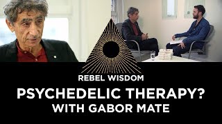 Psychedelic Therapy with Gabor Mate [upl. by Cyndi705]