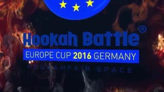 Hookah Battle Euro Cup Frankfurt Germany Video Review [upl. by Kazimir655]