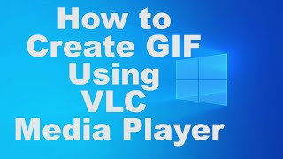 How to Create GIF Using VLC Media Player [upl. by Ahsinyar355]