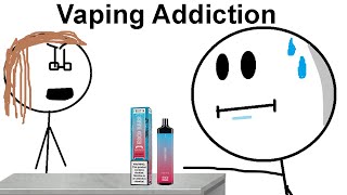 When Youre Addicted To Vaping [upl. by Rogerson]