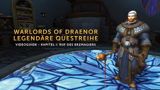 WoD Video Guides Die Legendäre Questline Teil 2 LvL 100 4 Heroics Apexiskristalle und Kairozdormu [upl. by Haletky]