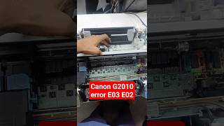 Canon G2010 G3010 printer error E03 E02 P03 canon Pixma [upl. by Aiyt193]