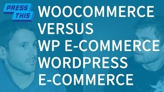 WooCommerce vs WP eCommerce eCommerce Plugins  PressThis [upl. by Havot]