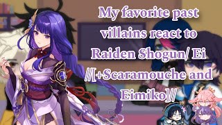 My favorite past villains react to Raiden Shogun EiScaramouche and Eimiko [upl. by Brawley704]