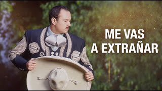 Me Vas A Extrañar  Pepe Aguilar Letra Oficial [upl. by Brittany]