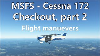 MSFS  Cessna 172 Training part 2 Checkout flight maneuvers [upl. by Denice453]