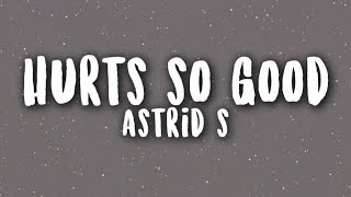 Astrid S  Hurts So Good  WITH LYRICS [upl. by Fisuoy837]