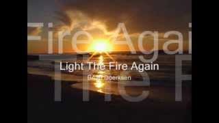 Light The Fire Again Brian Doerksen [upl. by Sturges]