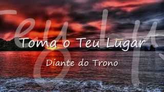 Toma o teu lugar  Diante do Trono Letra PT BR [upl. by Olin]