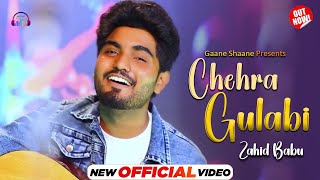 Chehra Gulabi  Zahid Babu  Romantic Song  Gaane Shaane [upl. by Justina]