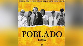 POBLADO REMIX BLESSD  RYAN CASTRO  NATAN Y SHANDER CRISSIN  TOTOY EL FRIO [upl. by Gnanmos169]