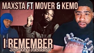 Maxsta ft Mover amp Kemo  I Remember Reaction [upl. by Woolson]