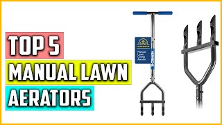 Top 5 Best Manual Lawn Aerators of 2023 [upl. by Bough398]