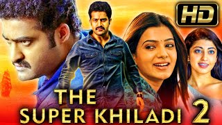 The Super Khiladi 2 HD  Jr NTR Blockbuster Romantic Movie In Hindi l Samantha Pranitha Subhash [upl. by Nlycaj]