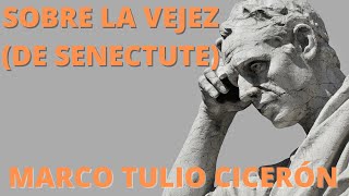 Marco Tulio Cicerón  Sobre la vejez De senectute [upl. by Roth387]