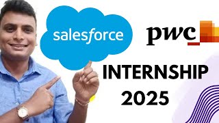 Salesforce Internship 2025  PWC Internship 2025  Internship For Freshers And Students [upl. by Laram938]