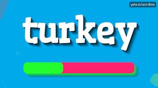 TURKEY  HOW TO PRONOUNCE IT [upl. by Epoh954]