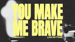 You Make Me Brave Medley Live on Tour  Bethel Music Amanda Cook [upl. by Nyrraf]