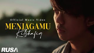 Kitshafiq  Menjagamu Official Music Video [upl. by Delogu]