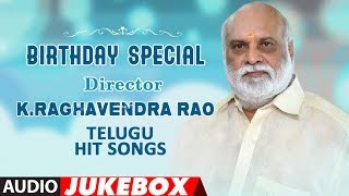 K Raghavendra Rao  Telugu Hit Songs Jukebox  Telugu Birthday Jukebox [upl. by Leorsiy509]