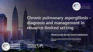 Chronic pulmonary aspergillosis in a resourcelimited setting by Prof Wahyuningsih [upl. by Guillaume]