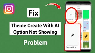 How to Fix Instagram Theme Create With AI Option Not Showing [upl. by Arimat454]