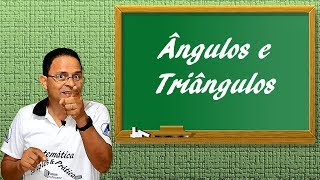 ÂNGULOS E TRIÂNGULOS 8º Ano [upl. by Irac]