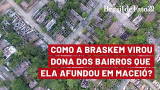 Como a Braskem virou dona dos bairros que ela afundou em Maceió [upl. by Fulbright266]