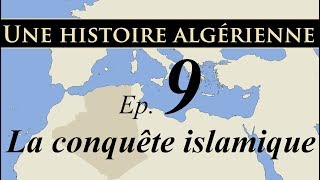 Histoire d Algérie – ep9 La conquête islamique  تاريخ الجزائر [upl. by Margie]