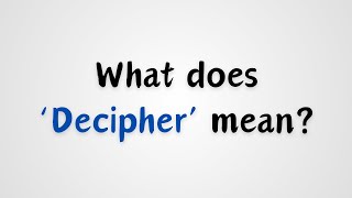 What does Decipher mean [upl. by Dilks600]