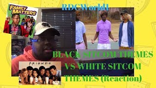 BLACK SITCOM THEMES VS WHITE SITCOM THEMES Reaction [upl. by Oznecniv]