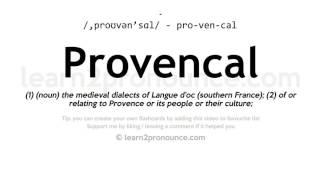 Pronunciation of Provencal  Definition of Provencal [upl. by Yllib]