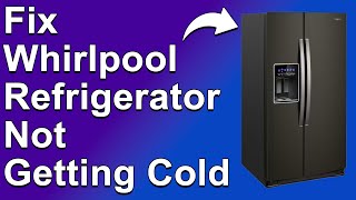 How To Fix Whirlpool Refrigerator Not Getting Cold Understand Why The Issue Occurs amp The Solutions [upl. by Nuahc]