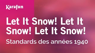 Let It Snow Let It Snow Let It Snow  1940s Standards  Karaoke Version  KaraFun [upl. by Karine]