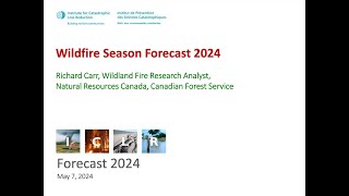 ICLR Forecast 2024 Wildfire Season May 7 2024 [upl. by Peddada]