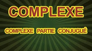 complexe partie conjugué [upl. by Kamila]