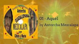 Aquel  Antorcha Mezcalapa [upl. by Uamak307]