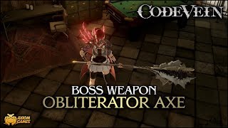 Code Vein  Obliterator Axe Boss Weapon [upl. by Olpe]