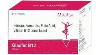 Gladfer B12 Tablets Ferrous Fumarate Folic Acid Vitimin B12 Zinc Tablet [upl. by Hirschfeld863]