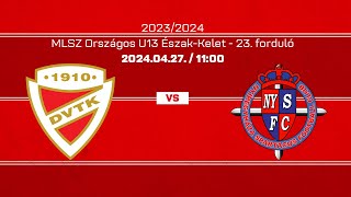 DVTK  Nyíregyháza Spartacus Országos U13 ÉszakKelet  23forduló [upl. by Aleinad]