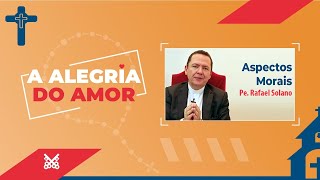 ALEGRIA DO AMOR Aspectos morais da Famíliaris Consortio e da Amoris Laetitia [upl. by Ferne240]