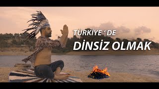 TÜRKİYEDE DİNSİZ OLMAK [upl. by Anglim]